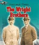 Cover of: The Wright Brothers (Lives and Times) by Emma Lynch