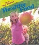 Cover of: Healthy Food (Royston, Angela. Look After Yourself.)