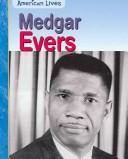 Cover of: Medgar Evers (American Lives) by Heidi Moore