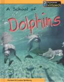 A School of Dolphins (Animal Groups) by Louise Spilsbury, Richard Spilsbury