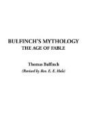 Cover of: Bulfinch's Mythology, the Age of Fable by Thomas Bulfinch, Thomas Bulfinch