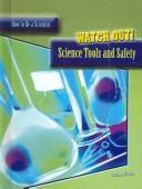 Cover of: Watch Out!: Science Tools And Safety (How to Be a Scientist)