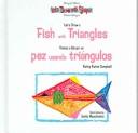 Cover of: Let's Draw a Fish With Triangles/Vamos a Dibujar un Pez Usando Tringulos (Let's Draw With Shapes) by Kathy Kuhtz Campbell