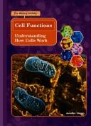 Cover of: Cell Functions: Understanding How Cells Work (The Library of Cells)