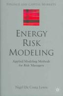 Cover of: Energy Risk Modelling: Applied Modelling Methods for Risk Managers (Finance and Capital Markets)