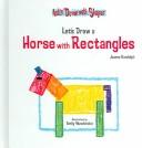 Let's Draw a Horse With Rectangles (Let's Draw With Shapes) by Joanne Randolph