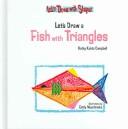 Cover of: Let's Draw a Fish With Triangles (Let's Draw With Shapes) by Kathy Kuhtz Campbell