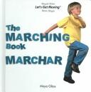 Cover of: The Marching Book/Marchar (Let's Get Moving) by Maya Glass, Maria Cristina Brusca