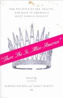 Cover of: "There She Is, Miss America": The Politics of Sex, Beauty, and Race in America's Most Famous Pageant