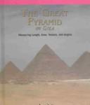Cover of: The Great Pyramid of Giza: measuring length, area, volume, and angles