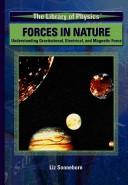 Cover of: Forces In Nature: Understanding Gravitational, Electrical, And Magnetic Force (Library of Physics (Rosen Publishing Group).)