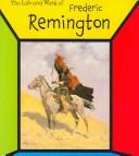 Cover of: Frederic Remington (The Life and Work of)