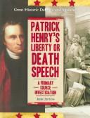 Cover of: Patrick Henry's Liberty or death speech: a primary source investigation
