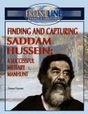 Cover of: Finding and Capturing Saddam Hussein: A Successful Military Manhunt (Frontline Coverage of Current Events)