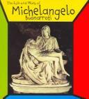 Cover of: Michelangelo Buonarroti (The Life and Work of)