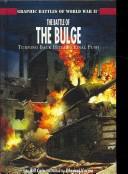 Cover of: The Battle of the Bulge: Turning Back Hitler's Final Push (Graphic Battles of World War II)