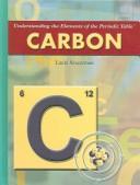 Cover of: Carbon (Understanding the Elements of the Periodic Table)