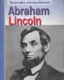 Cover of: Abraham Lincoln (Personajes Estadounidenses/American Lives)