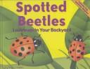 Cover of: Spotted Beetles by Nancy Loewen