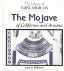 Cover of: The Mojave of California and Arizona (The Library of Native Americans) by Jack S. Williams
