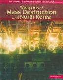 Cover of: Weapons Of Mass Destruction And North Korea (The Library of Weapons of Mass Destruction) by 