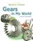 Cover of: Gears in My World