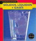 Solidos, Liquidos Y Gases/solids, Liquids, And Gases (La Ciencia En Mi Mundo/My World of Science) by Angela Royston