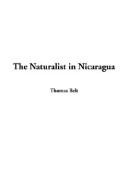 Cover of: The Naturalist in Nicaragua by Thomas Belt