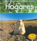 Cover of: Hogares (Las Cosas Que Necesitan Los Seres Vivientes/What Living Things Need)