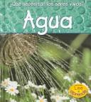 Cover of: Agua (Las Cosas Que Necesitan Los Seres Vivientes/What Living Things Need)