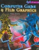 Cover of: Computer Game And Film Graphics (Art Off the Wall)