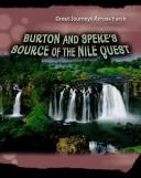 Cover of: Burton & Speke's Source of the Nile Quest (Great Journeys Across Earth)