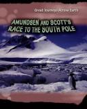 Cover of: Amundsen and Scott's Race to the South Pole (Great Journeys Across Earth) by 