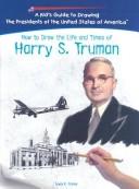 Cover of: How to draw the life and times of Harry S. Truman