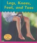 Cover of: Legs, Knees, Feet and Toes by Lola M. Schaefer