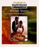 Cover of: Kitchen Smarts: Food Safety And Kitchen Equipment (Library of Nutrition)