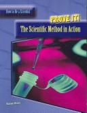 Cover of: Prove It!: The Scientific Method in Action (How to Be a Scientist)