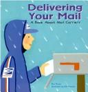 Cover of: Delivering Your Mail: A Book About Mail Carriers (Community Workers)