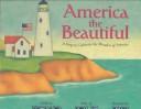 Cover of: America the Beautiful: A Song to Celebrate the Wonders of America (Patriotic Songs)