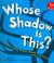 Cover of: Whose Shadow Is This?