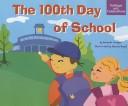 Cover of: The 100th Day of School (Holidays and Celebrations)