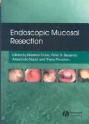 Cover of: Endoscopic Mucosal Resection by Thierry Ponchon, Alessandro Repici, Pieter Siersema