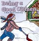 Cover of: Being a Good Citizen: A Book About Citizenship (Way to Be!)