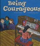 Cover of: Being Courageous (Way to Be!)