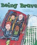 Cover of: Being Brave (Way to Be!)