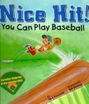 Cover of: Nice Hit!: You Can Play Baseball (Game Day)