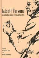 Talcott Parsons by Talcott Parsons, Laurence S. Moss