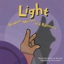 Cover of: Light: Shadows, Mirrors, and Rainbows (Amazing Science)