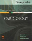 Cover of: Blueprints cardiology by editor, Eric H. Awtry ; authors, Cathy Jeon, Molly G. Ware.