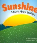 Cover of: Sunshine: A Book About Sunlight (Amazing Science)